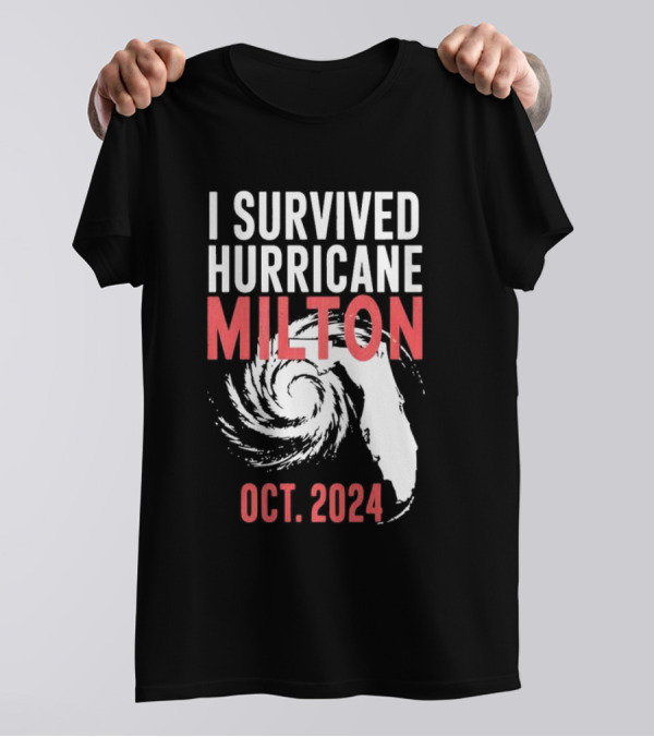I Survived Hurricane Milton Florida Oct T-Shirt