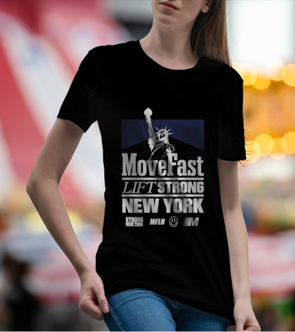 Move Fast Lift Strong New York MFLH Liberty T-Shirt