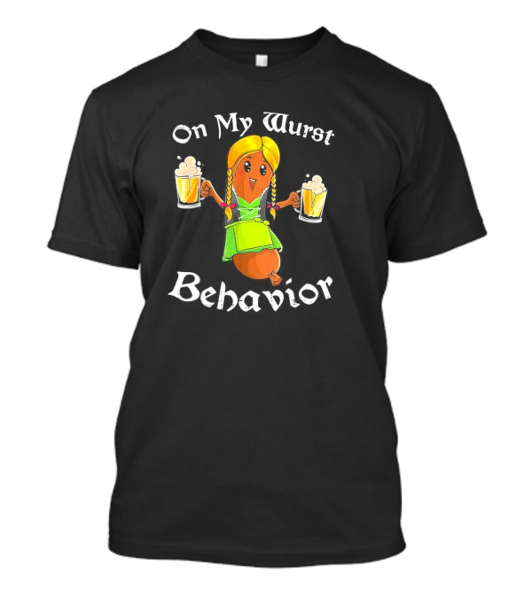 On My Wurst Behavior Oktoberfest German Beer Sausage Girl T-Shirt