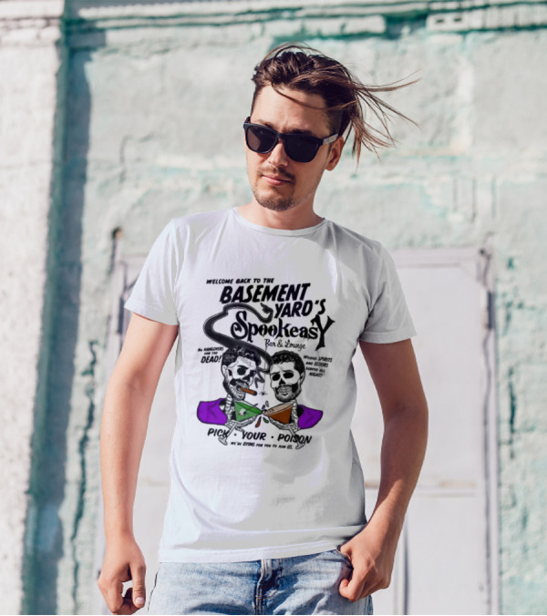 Welcome Back To The Basement Yard's Spookeasy Bar And Lounge Pick Your Poison Halloween T-Shirt