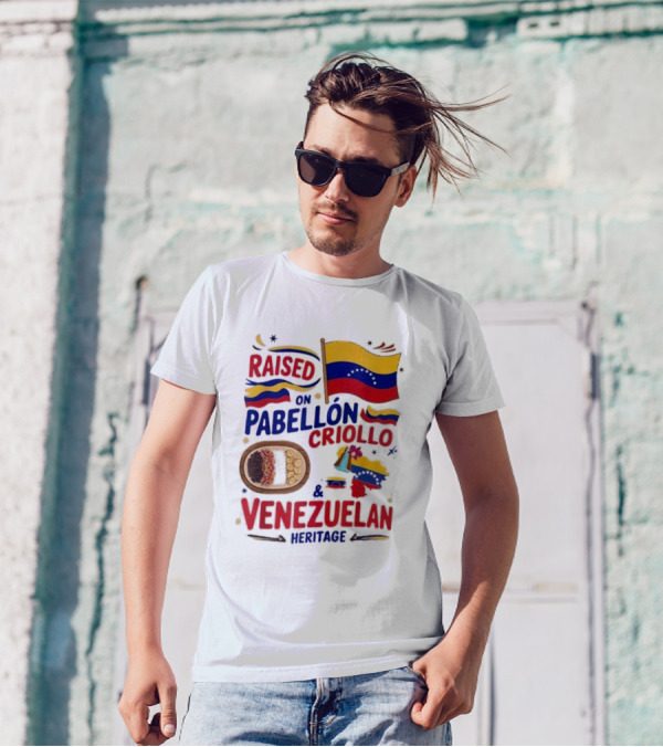 Raised On Pabellón Criollo And Venezuelan Heritage Flag Food Idea T-Shirt