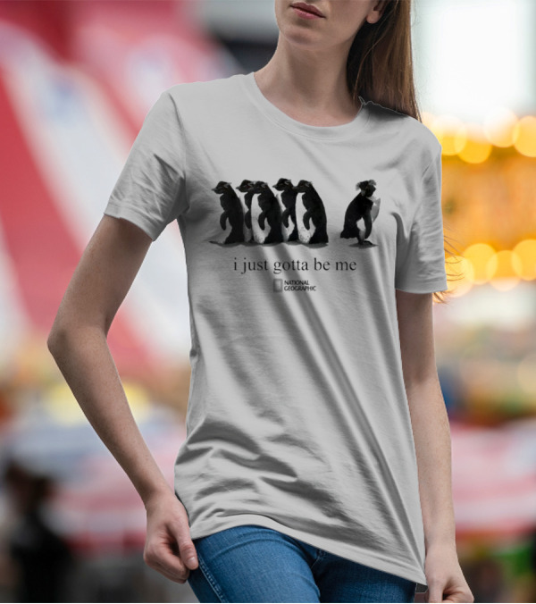 I Just Gotta Be Me Penguin National Geographic T-Shirt