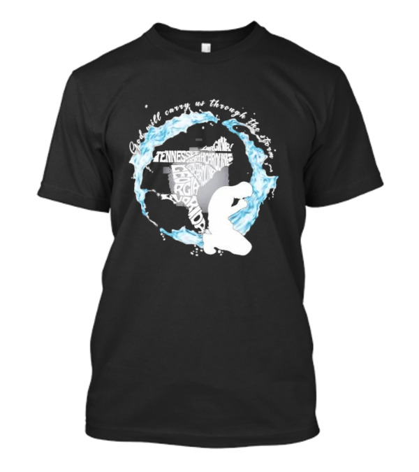 Pray For Florida God Will Carry Us Through The Storm Tennessee North Carolina Georgia Virginia Maryland Hurricane Milton T-Shirt