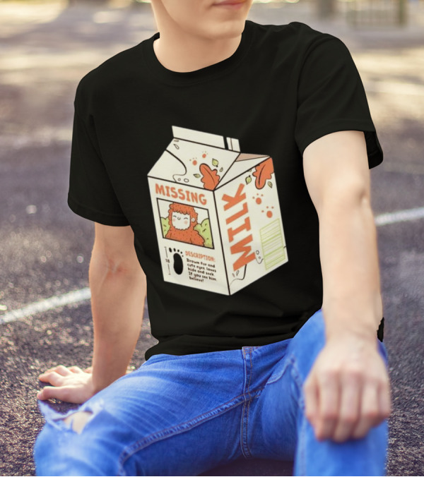Missing Milk Bigfoot With Brown Fur And Cute Eyes Loves Hide And Seek If You See Him Believe Tobe Fonseca T-Shirt