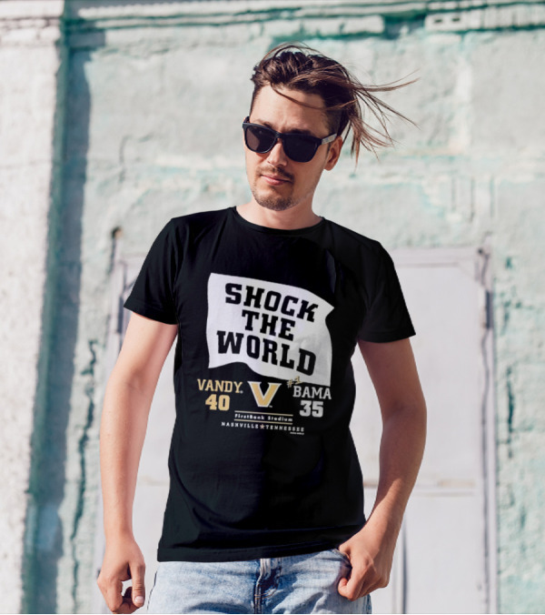 Shock The World Vandy 40 Bama 35 FirstBank Stadium Nashville T-Shirt