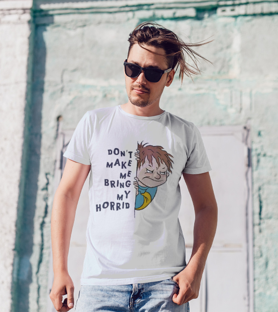 Horrid Henry Don’t Make Me Bring My Horrid T-Shirt