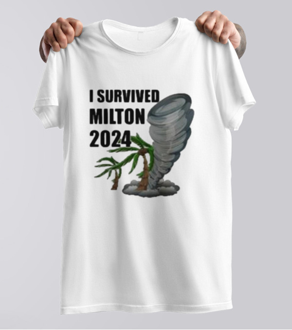 I Survived Milton 2024 Florida Hurricane With Palm Trees And Tornado T-Shirt
