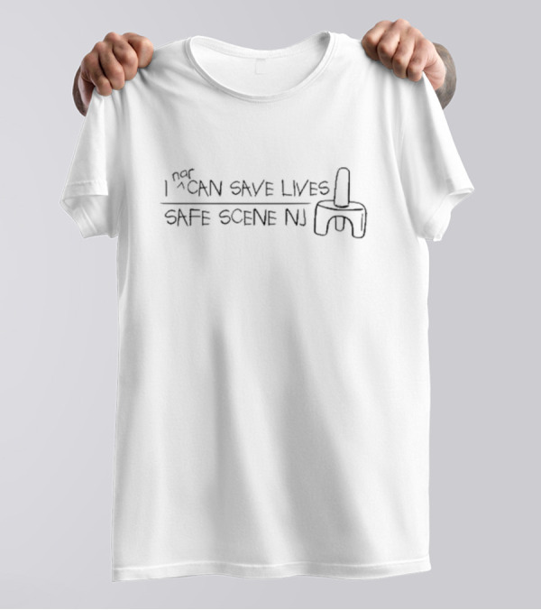 Nar I Can Save Lives Safe Scene NJ T-Shirt