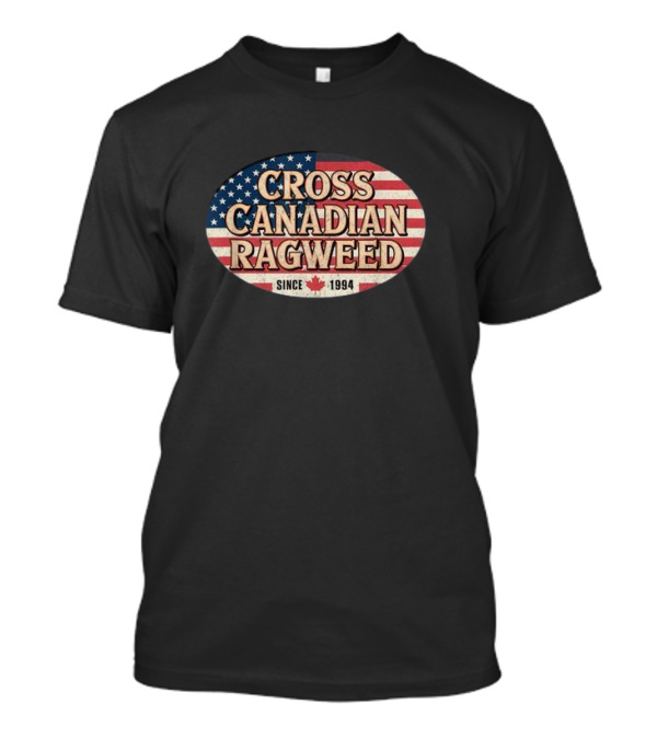 Cross Canadian Ragweed Since 1994 American Flag And Maple Leaf T-Shirt