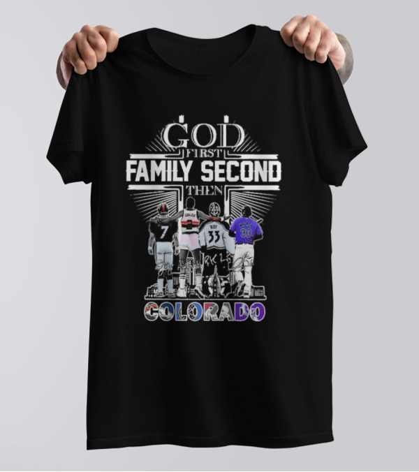 God First Family Second Then Colorado Sports Icons T-Shirt