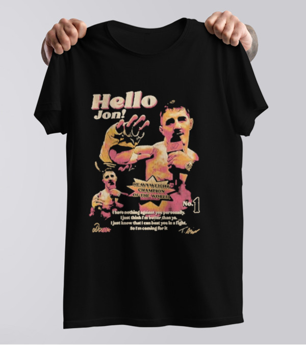 Hello Jon Heavyweight Champion Of The World No. 1 Tom Aspinall T-Shirt