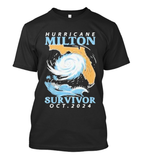 Hurricane Milton Survivor Oct.2024 Florida Storm T-Shirt