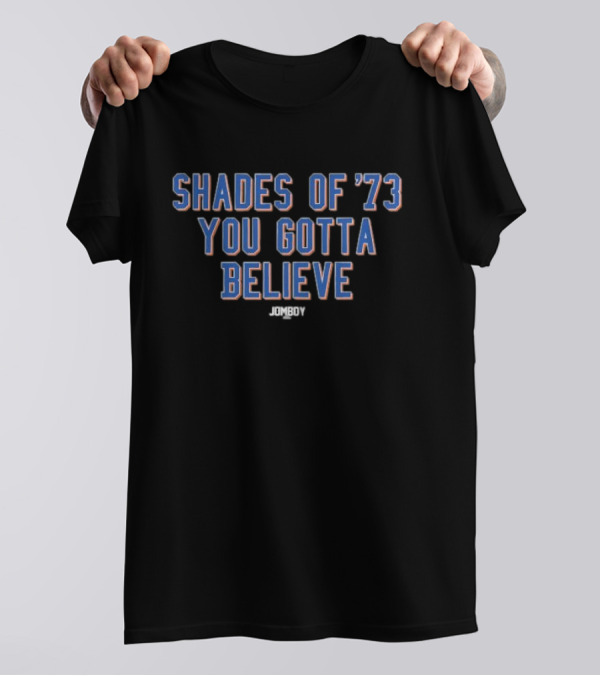 Shades Of ’73 You Gotta Believe Jomboy Mets 1973 Baseball History T-Shirt