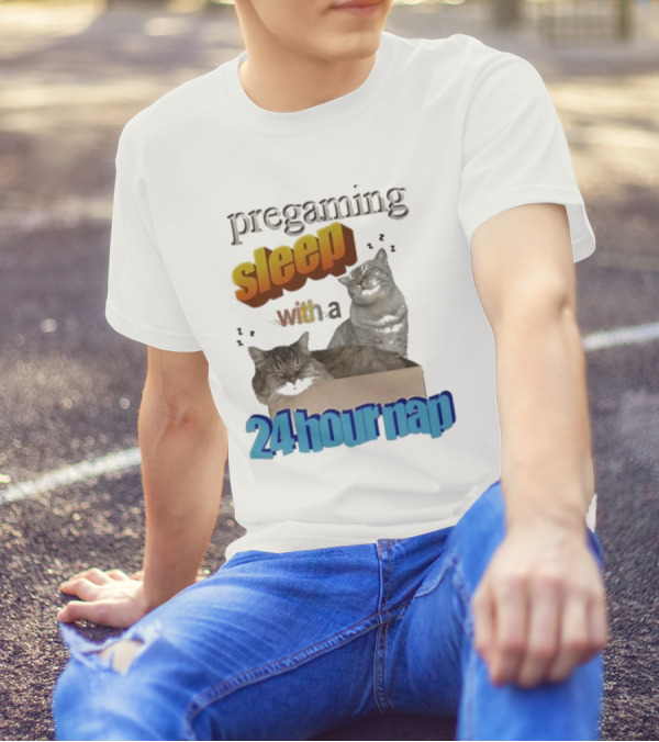 Pregaming Sleep With A 24 Hour Nap Cats In Box T-Shirt