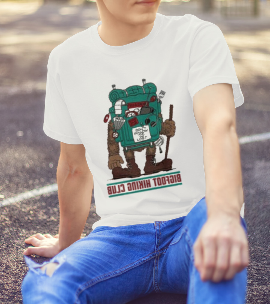 Bigfoot Hiking Club Don't Follow Me You Won't Make It T-Shirt