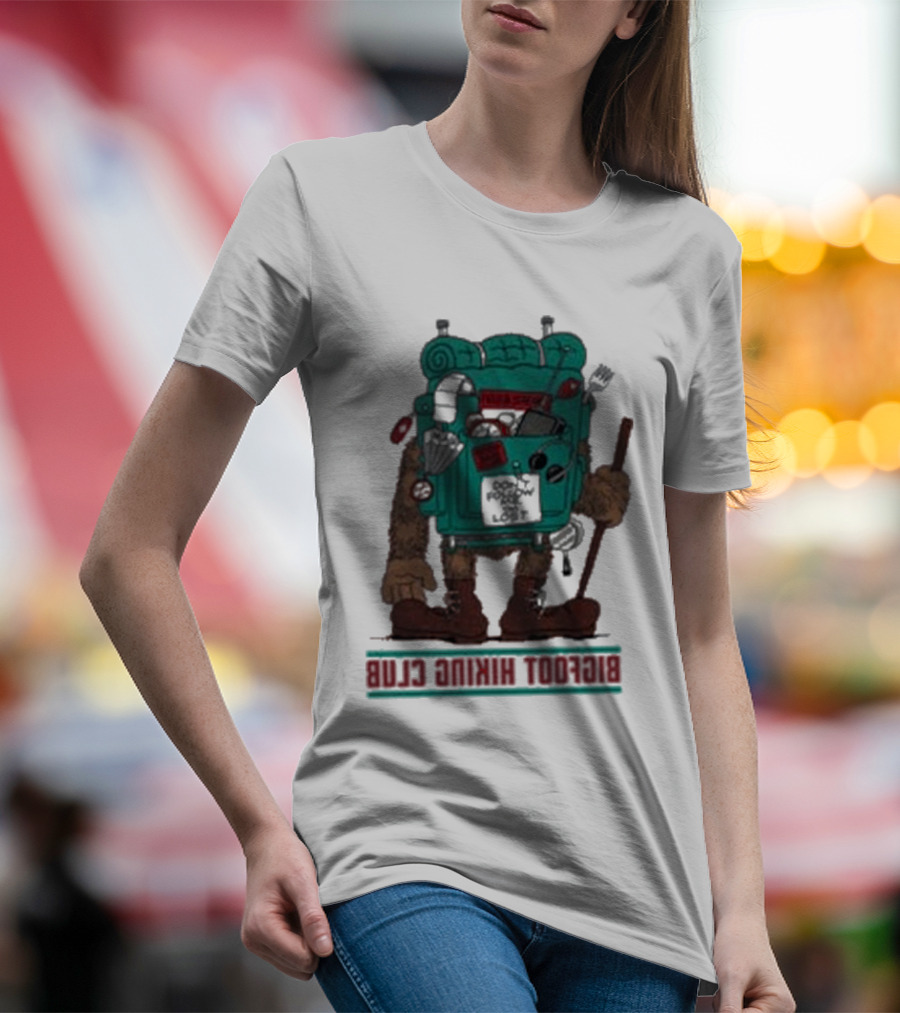 Bigfoot Hiking Club Don't Follow Me You Won't Make It T-Shirt