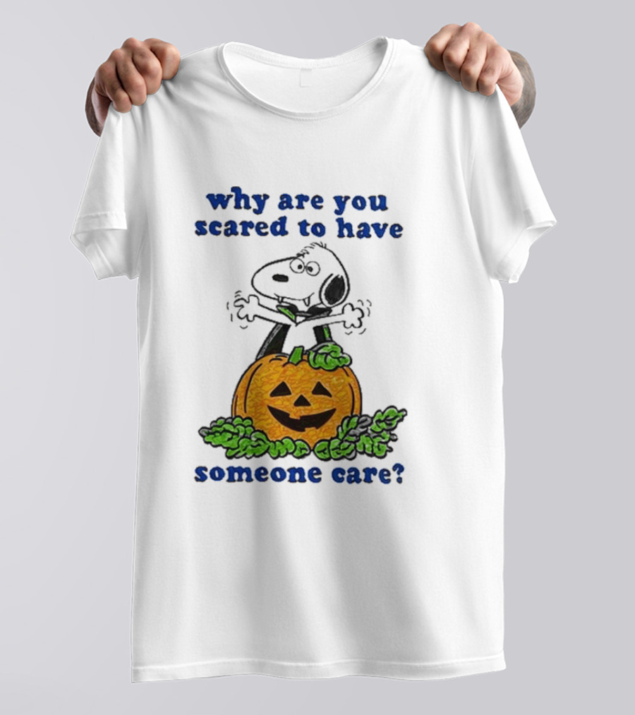 Halloween Snoopy Why Are You Scared To Have Someone Care Pumpkin Image T-Shirt