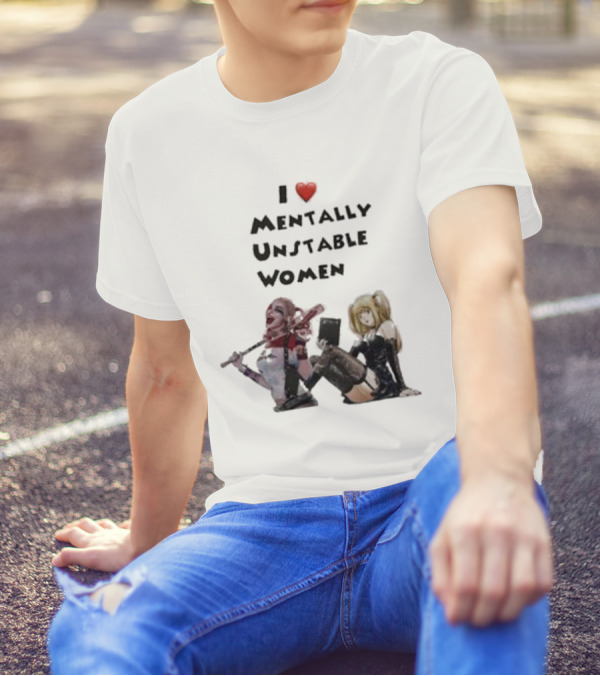 I Love Mentally Unstable Women Harley Quinn And Amane Misa T-Shirt