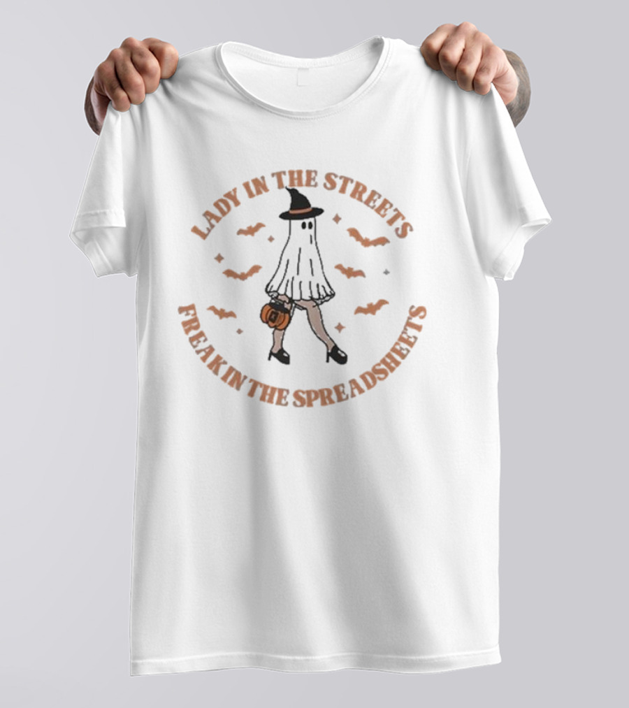 LADY IN THE STREETS FREAK IN THE SPREADSHEETS GHOST COSTUME HALLOWEEN T-Shirt