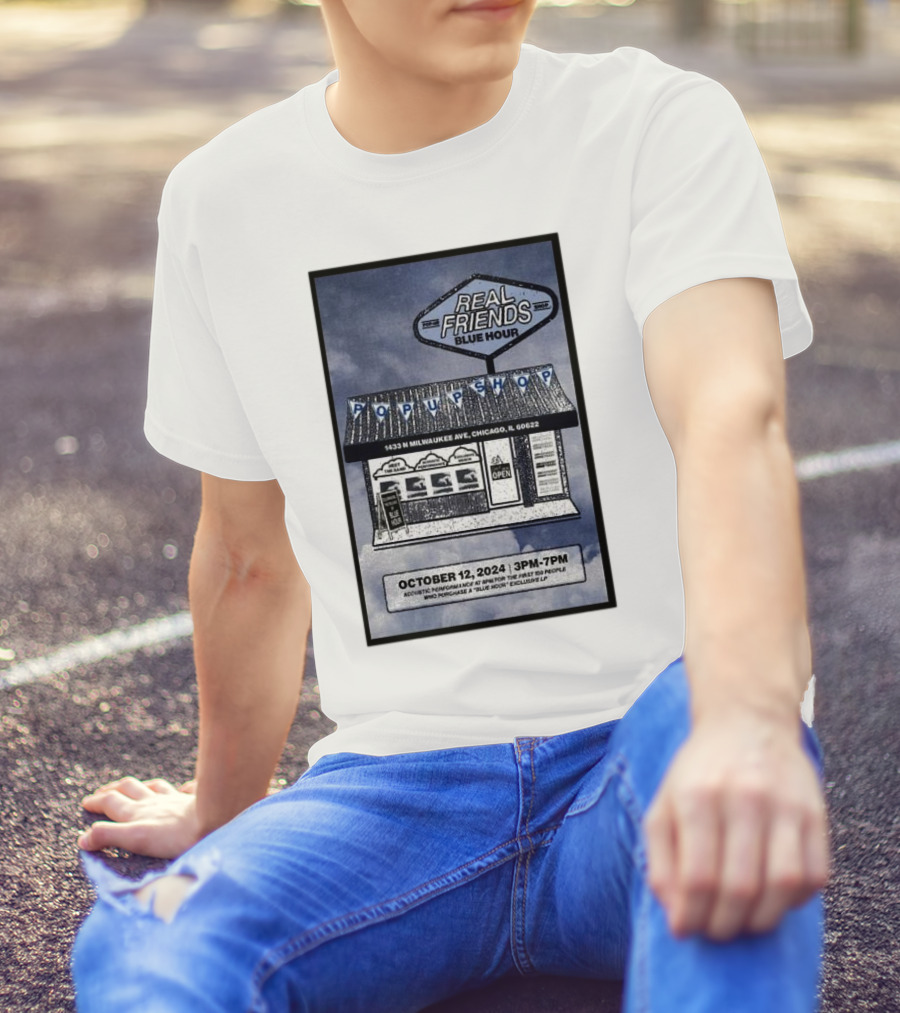 Real Friends Blue Hour Pop Up Shop 1433 N Milwaukee Ave Chicago IL October 12 2024 3PM 7PM T-Shirt