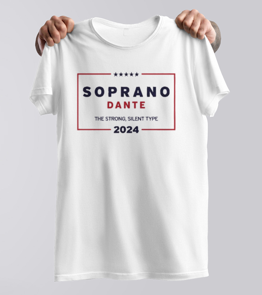 Soprano Dante The Strong Silent Type 2024 Stars Red White Blue T-Shirt