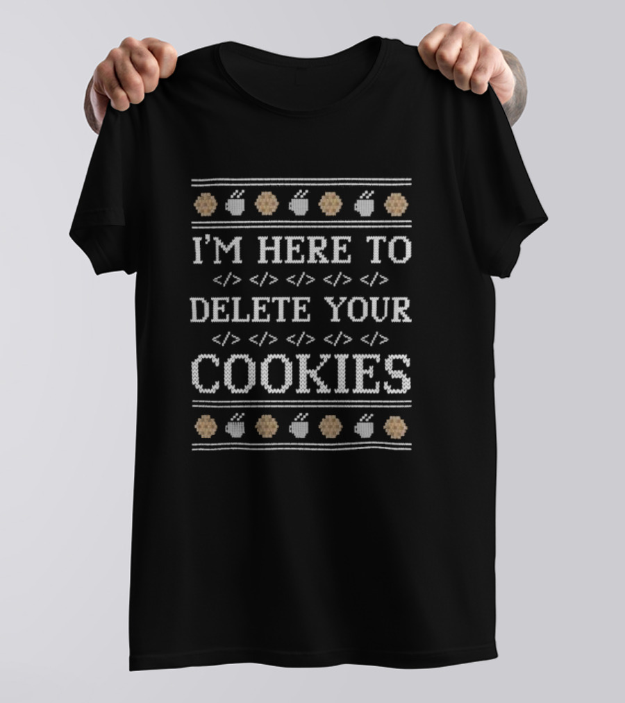 I’m Here To Delete Your Cookies Christmas 2024 Coffee Mug Code T-Shirt