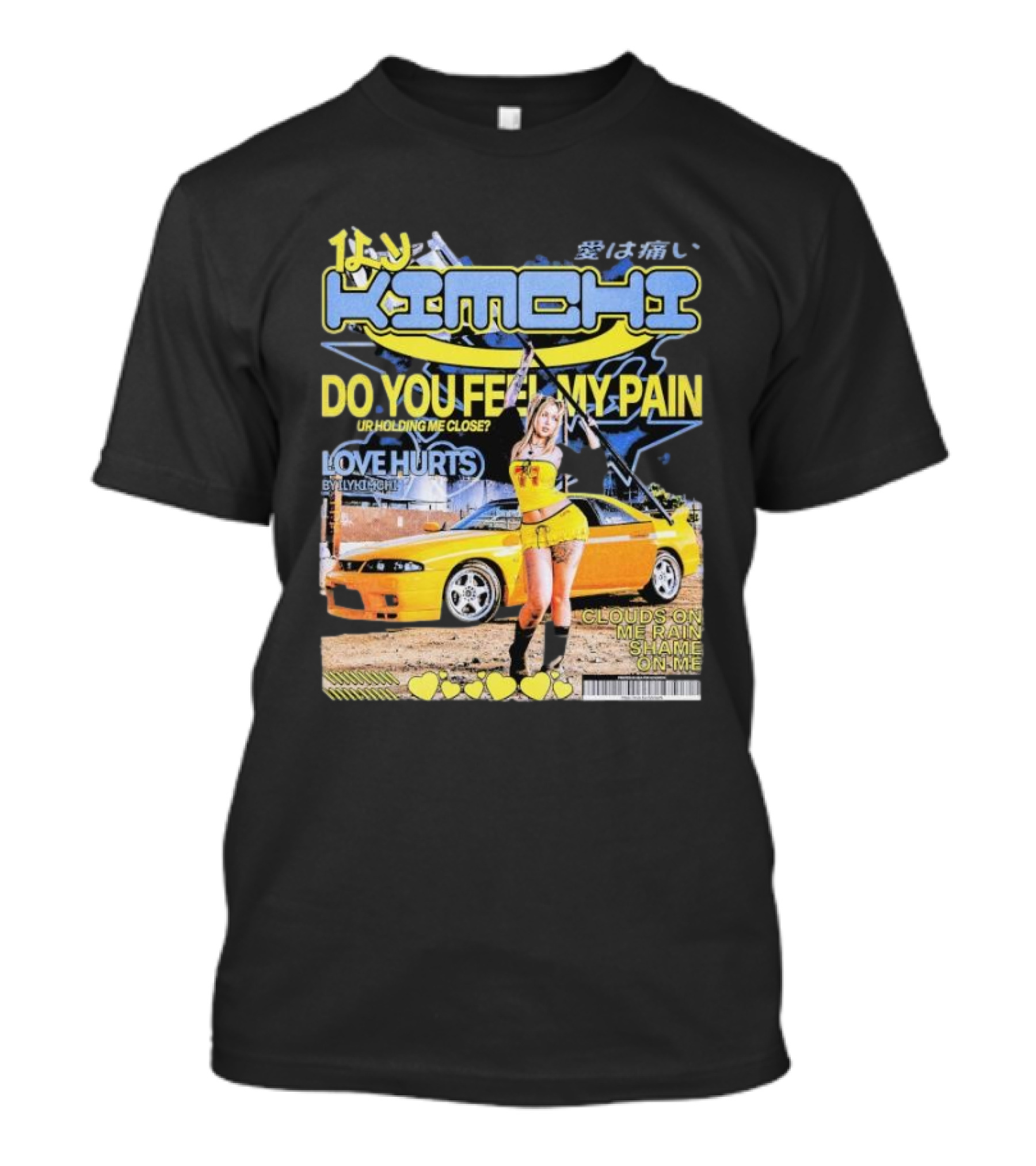 KIMCHI LOVE HURTS DO YOU FEEL MY PAIN UR HOLDING ME CLOSE CLOUDS ON ME RAIN SHAME ON ME T-Shirt