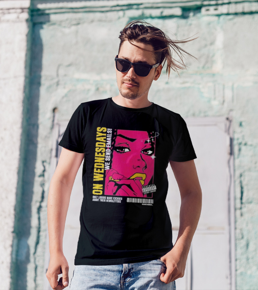 On Wednesdays We Send Emails Only Losers Make Excuses About Their Newsletters Comic Style Pop Art Woman T-Shirt