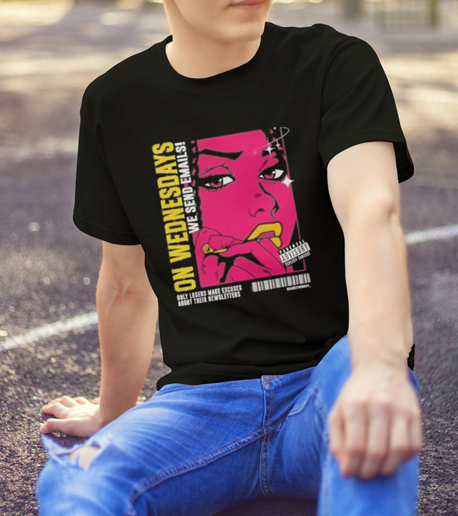 On Wednesdays We Send Emails Only Losers Make Excuses About Their Newsletters Comic Style Pop Art Woman T-Shirt