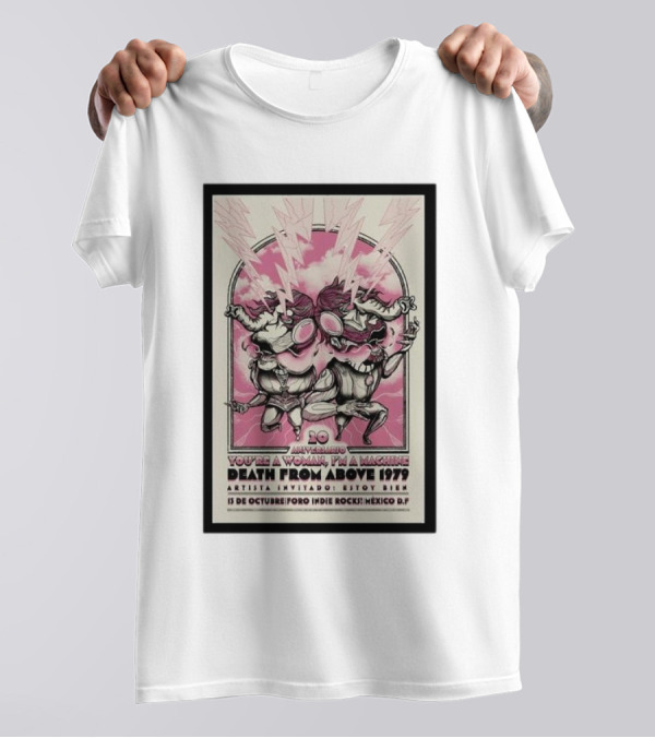 Death From Above 1979 20th Anniversary You're A Woman, I'm A Machine October 15 Foro Indie Rocks Mexico City T-Shirt