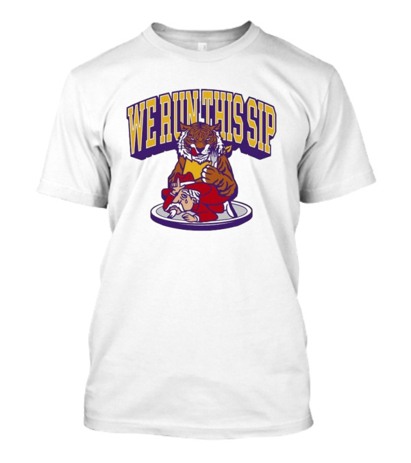 WE RUN THIS SIP Tiger With Rival T-Shirt