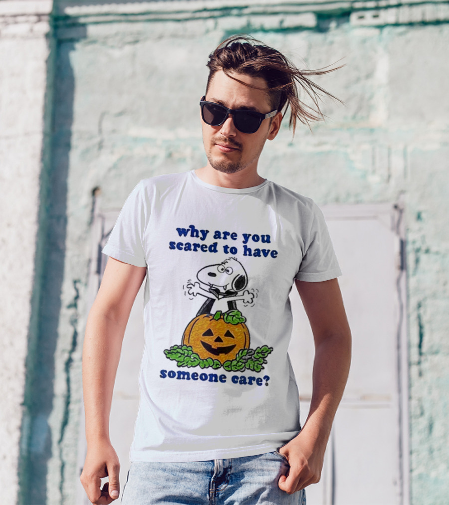 Why Are You Scared To Have Someone Care Halloween Cartoon Dog Pumpkin T-Shirt