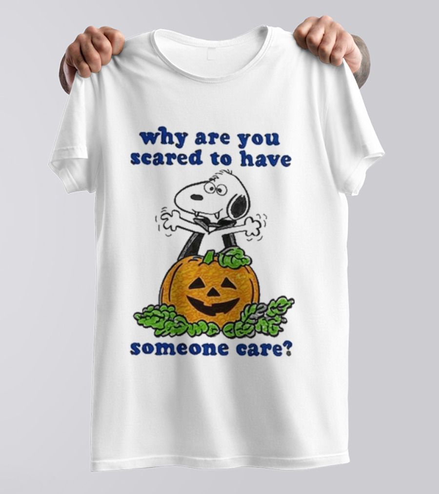 Why Are You Scared To Have Someone Care Halloween Cartoon Dog Pumpkin T-Shirt