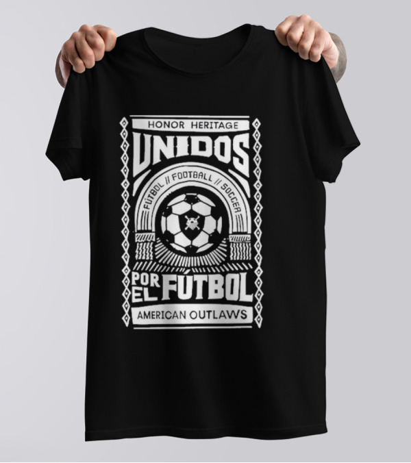 HONOR HERITAGE UNIDOS POR EL FUTBOL AMERICAN OUTLAWS FOOTBALL SOCCER T-Shirt