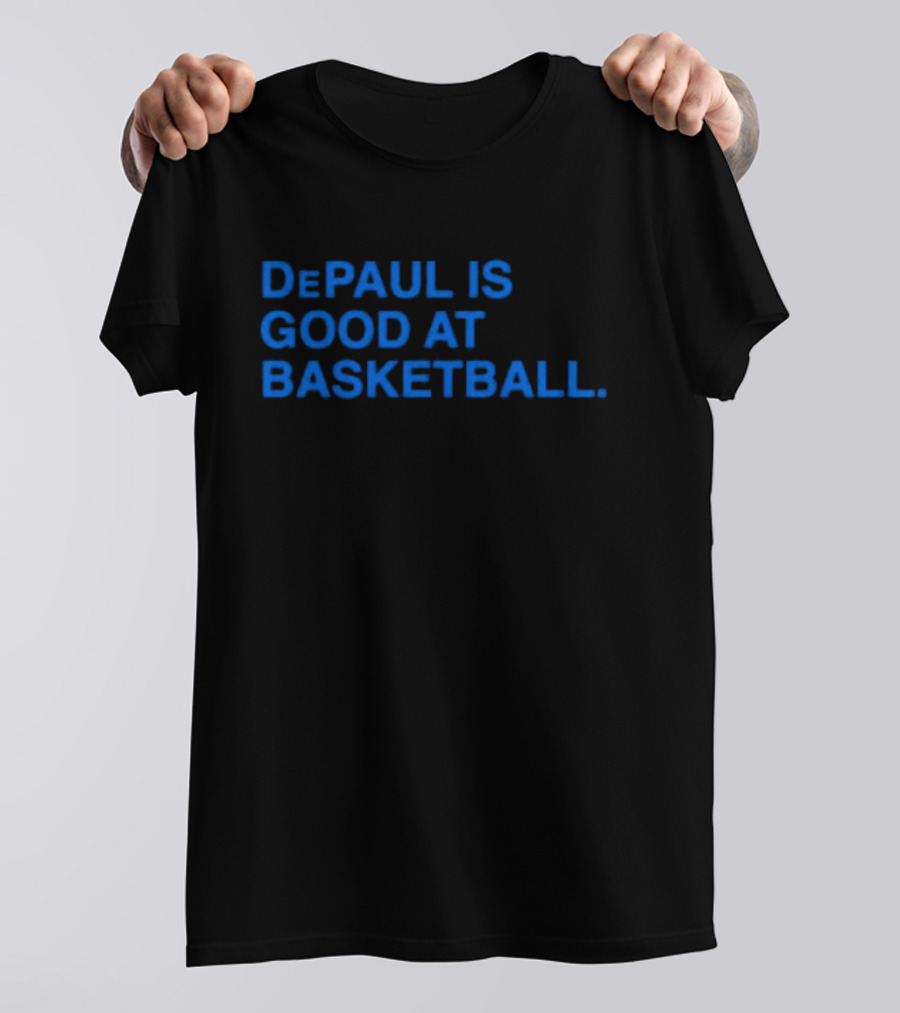 DePaul Is Good At Basketball Excellence In Sports T-Shirt