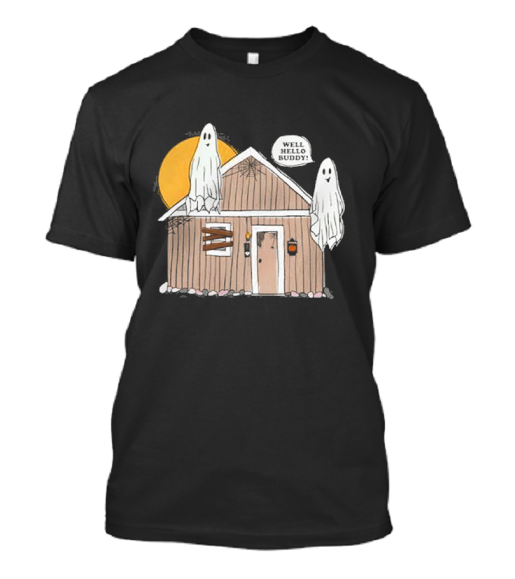 Well Hello Buddy Ghosts Haunted House Halloween T-Shirt