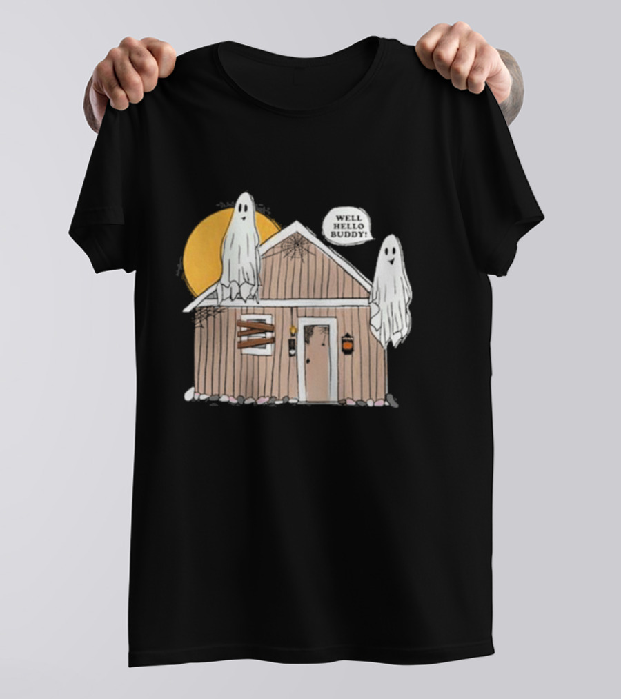 Well Hello Buddy Ghosts Haunted House Halloween T-Shirt
