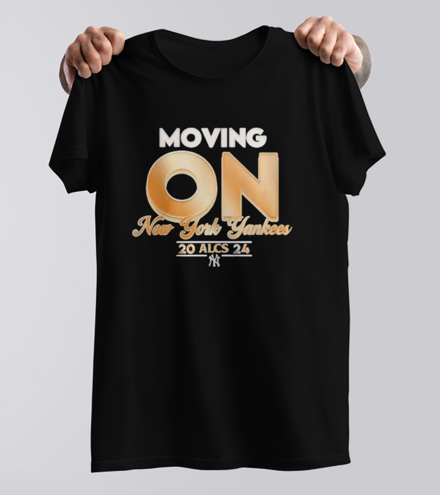 Moving On New York Yankees 2024 ALCS T-Shirt