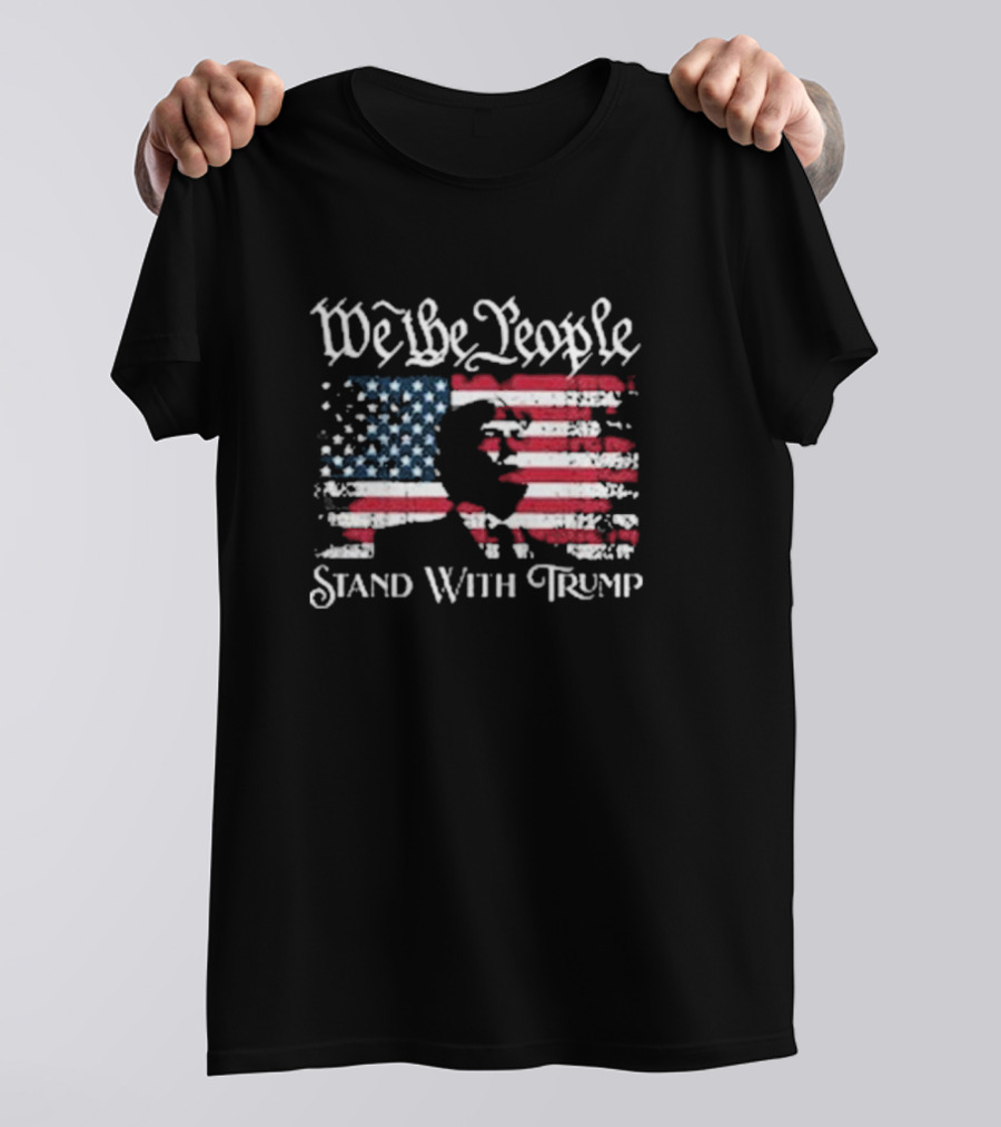 We The People Stand With Trump American Flag Iconic T-Shirt