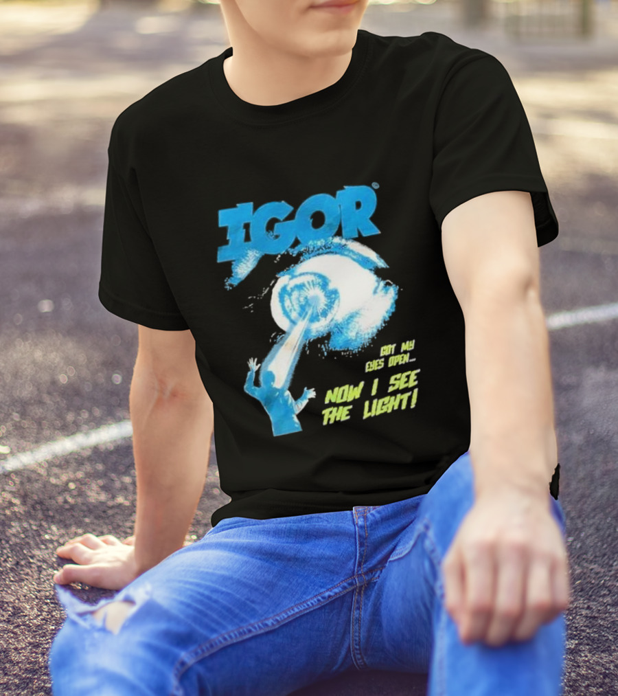 IGOR Got My Eyes Open Now I See The Light T-Shirt