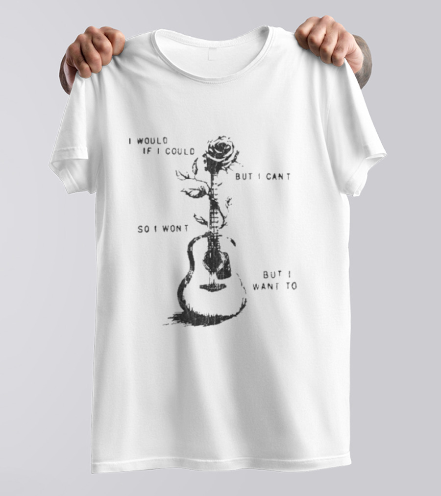 Ernest Would I Would If I Could But I Can't So I Won't Guitar Rose T-Shirt