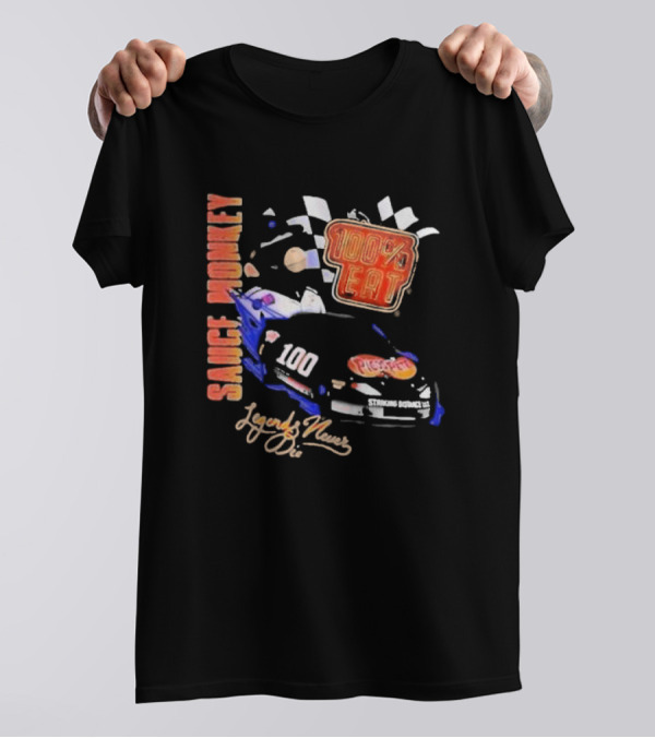 100 Percent Eat Sauce Monkey Legends Never Die Racing Car T-Shirt
