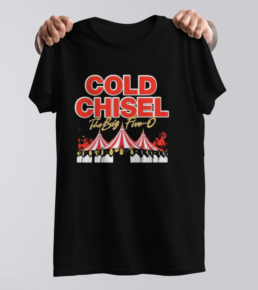 Cold Chisel The Big Five-O Sydney Event 11-12 October Festival Tent T-Shirt
