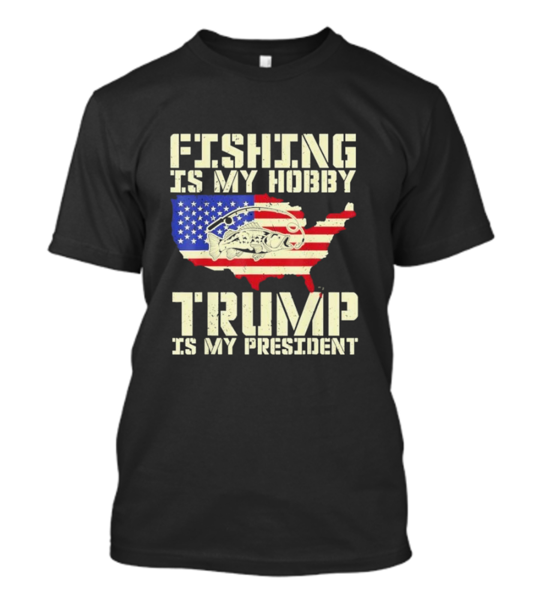 Fishing Is My Hobby Trump Is My President USA Flag Map T-Shirt