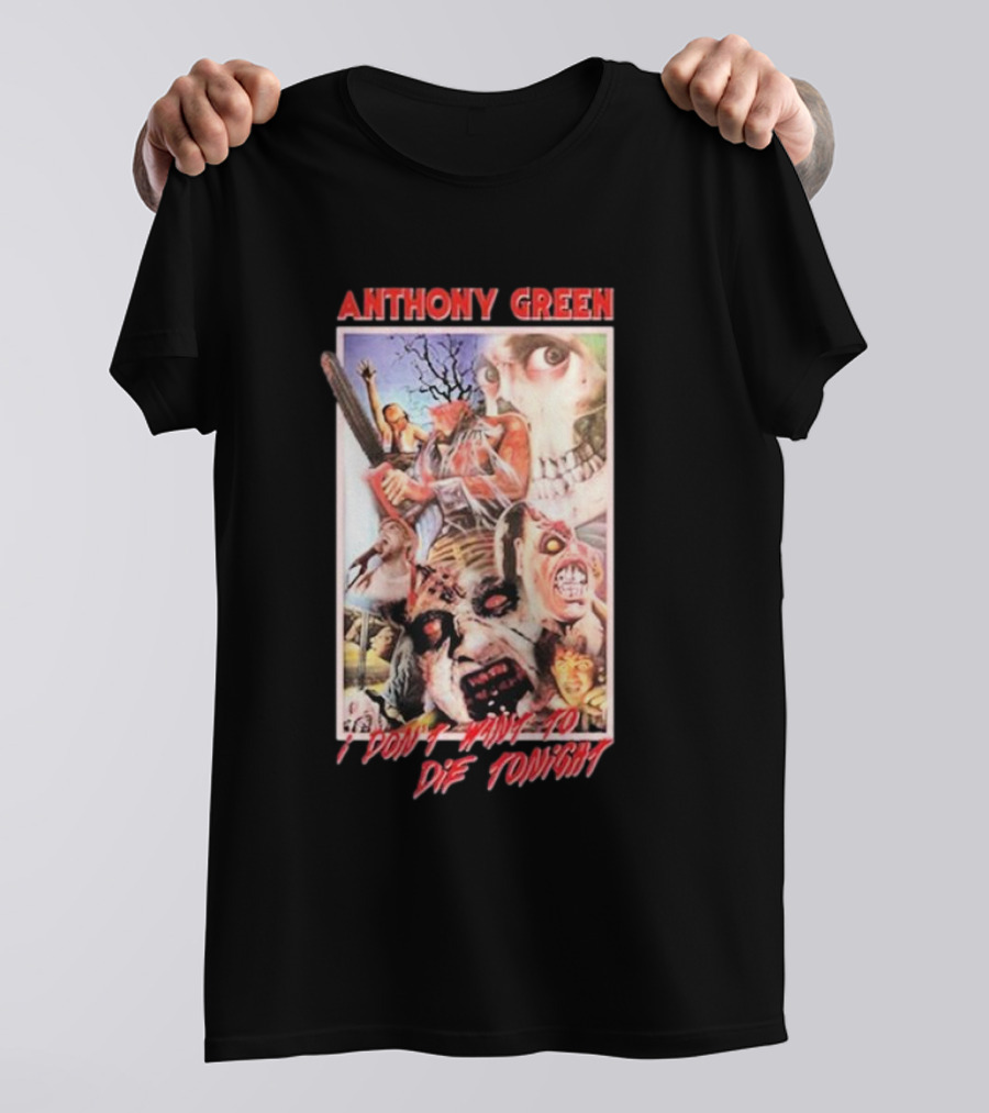 Anthony Green Spooky Horror I Don’t Want To Die Tonight T-Shirt