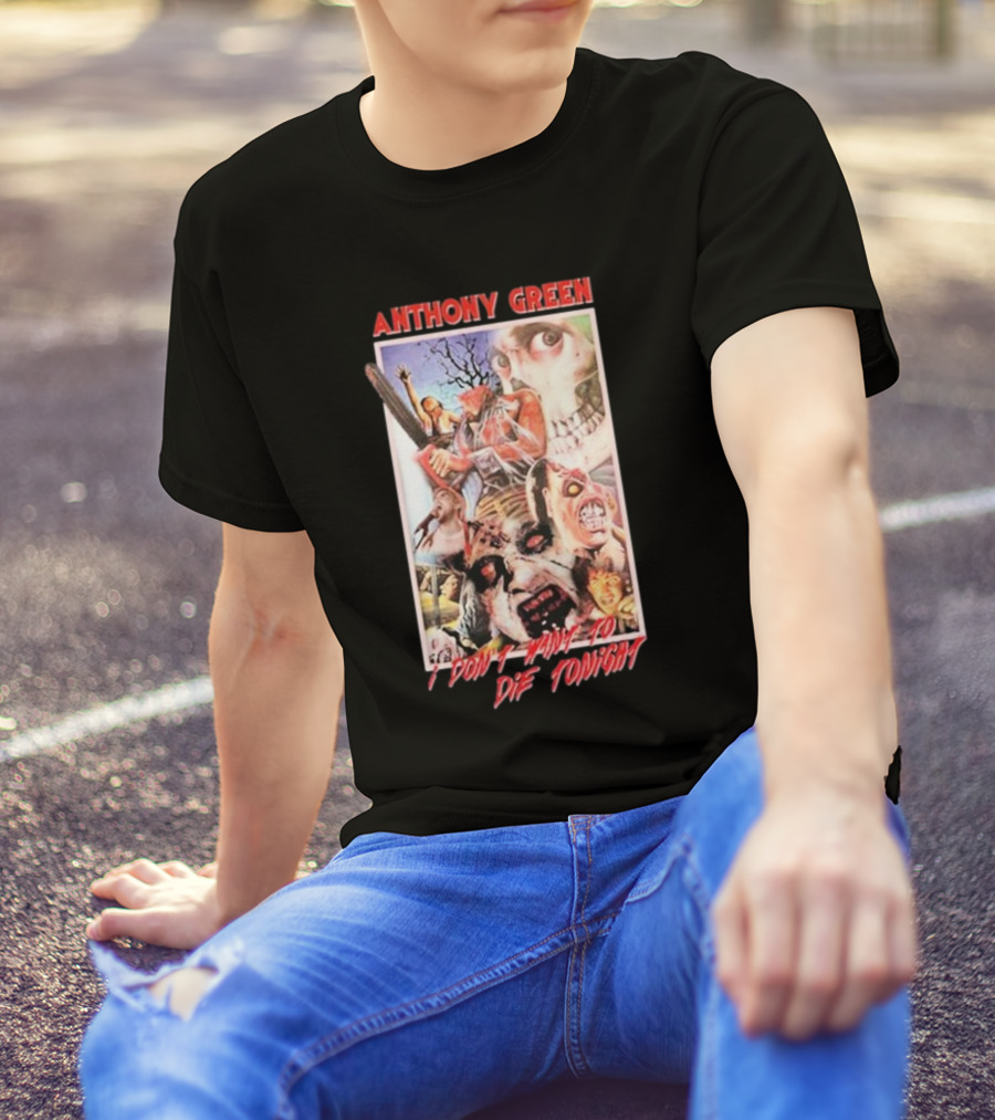 Anthony Green Spooky Horror I Don’t Want To Die Tonight T-Shirt