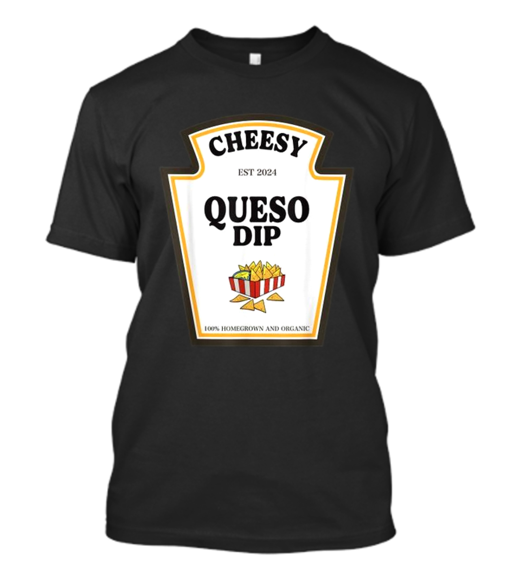 Cheesy Queso Dip 2024 Homegrown Organic Costume Party Matching T-Shirt