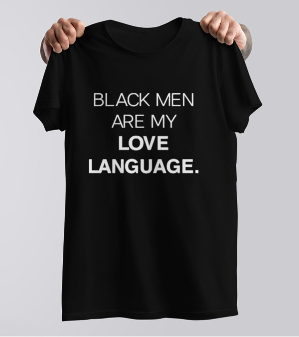 Jerrilyn Lake Black Men Are My Love Language T-Shirt
