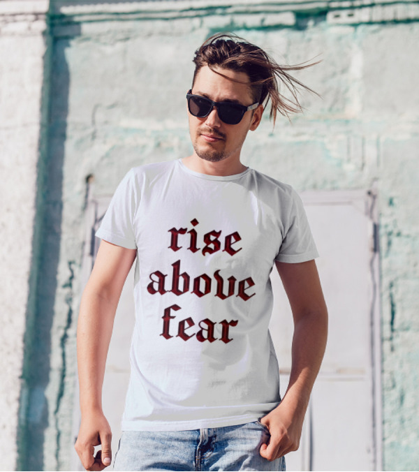 Senditsociety Rise Above Fear Motivational Gothic Text T-Shirt
