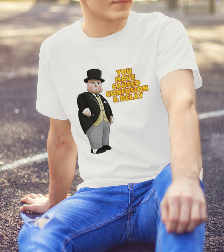 Thomas You Have Caused Confusion And Delay Fat Controller T-Shirt